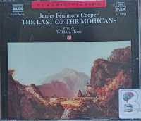 The Last of the Mohicans written by James Fenimore Cooper performed by William Hope on Audio CD (Abridged)